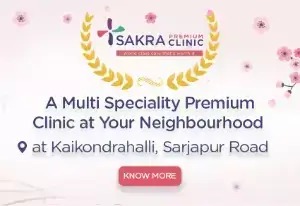 Multi Speciality Clinic Near Sarjapur Road - Sakra Premium Clinic