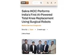  India’s First AI-Powered Joint Replacement Surgery Unveiled by Sakra IKOC Orthopedic and Multi-Speciality Hospital